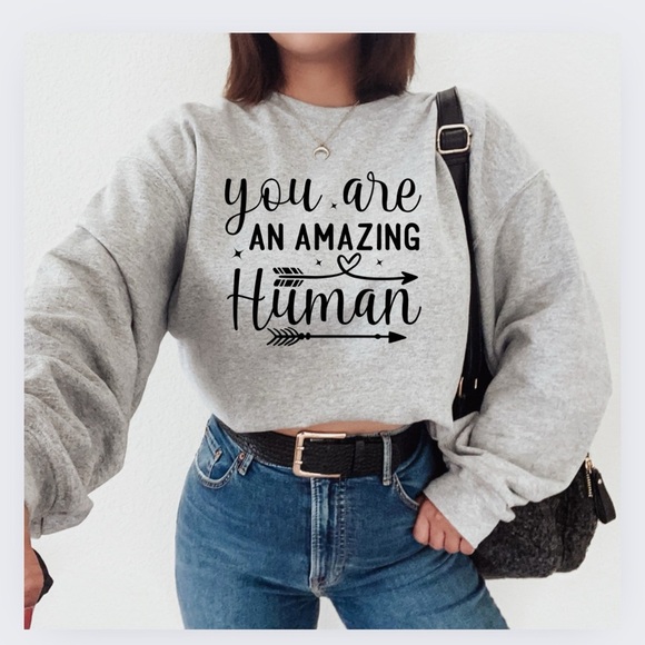 You Are An Amazing Human Crewneck Long Sleeve Sweatshirt - Picture 1 of 3